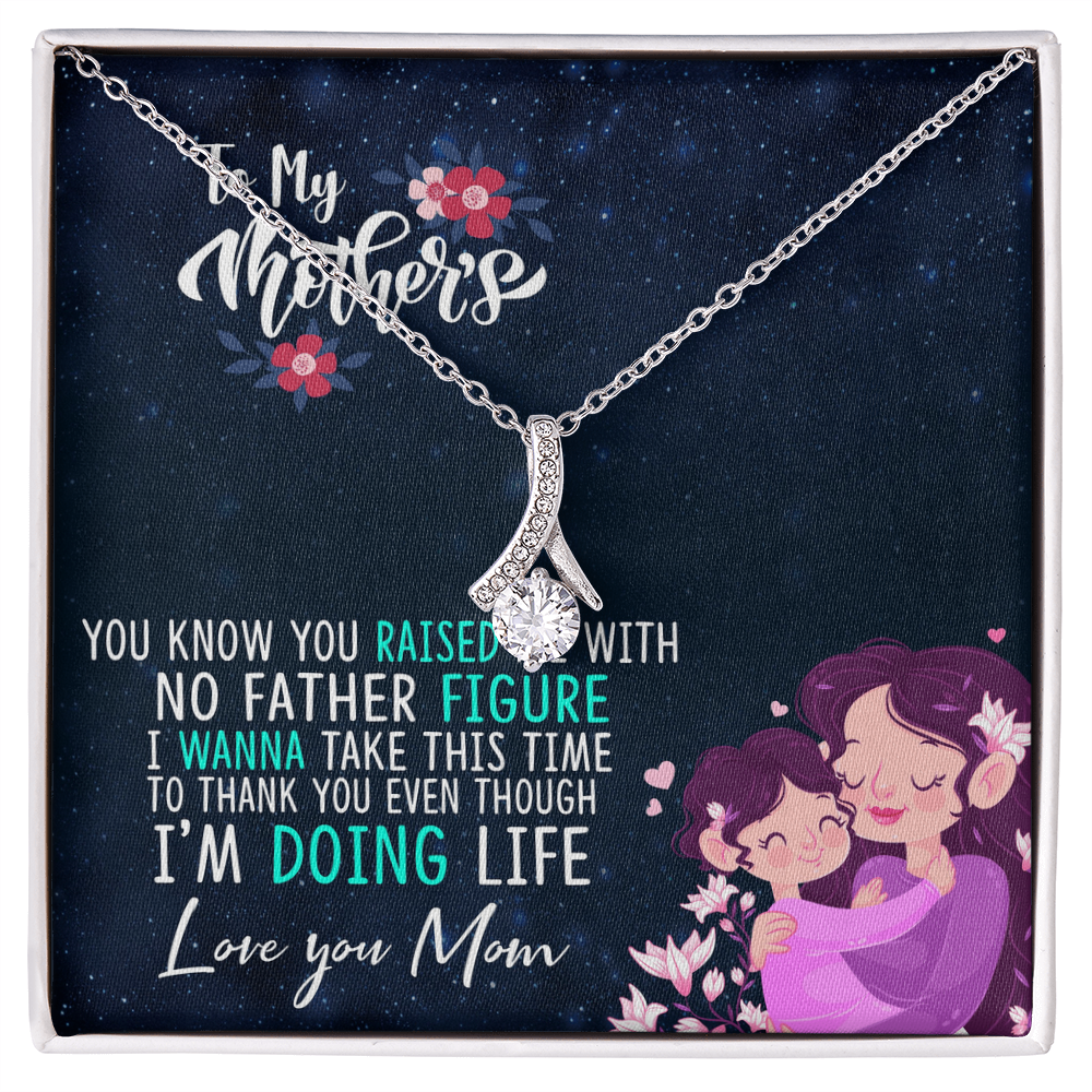 To My Mother Alluring Beauty Necklace — Single Mom Appreciation Gift — Love You Mom