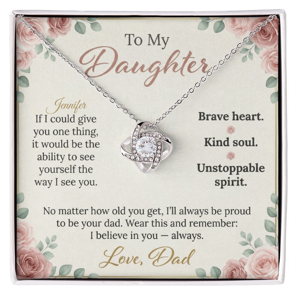 To My Daughter - Love Knot Necklace | Brave Heart Kind Soul Gift from Dad | Custom Name Floral Card