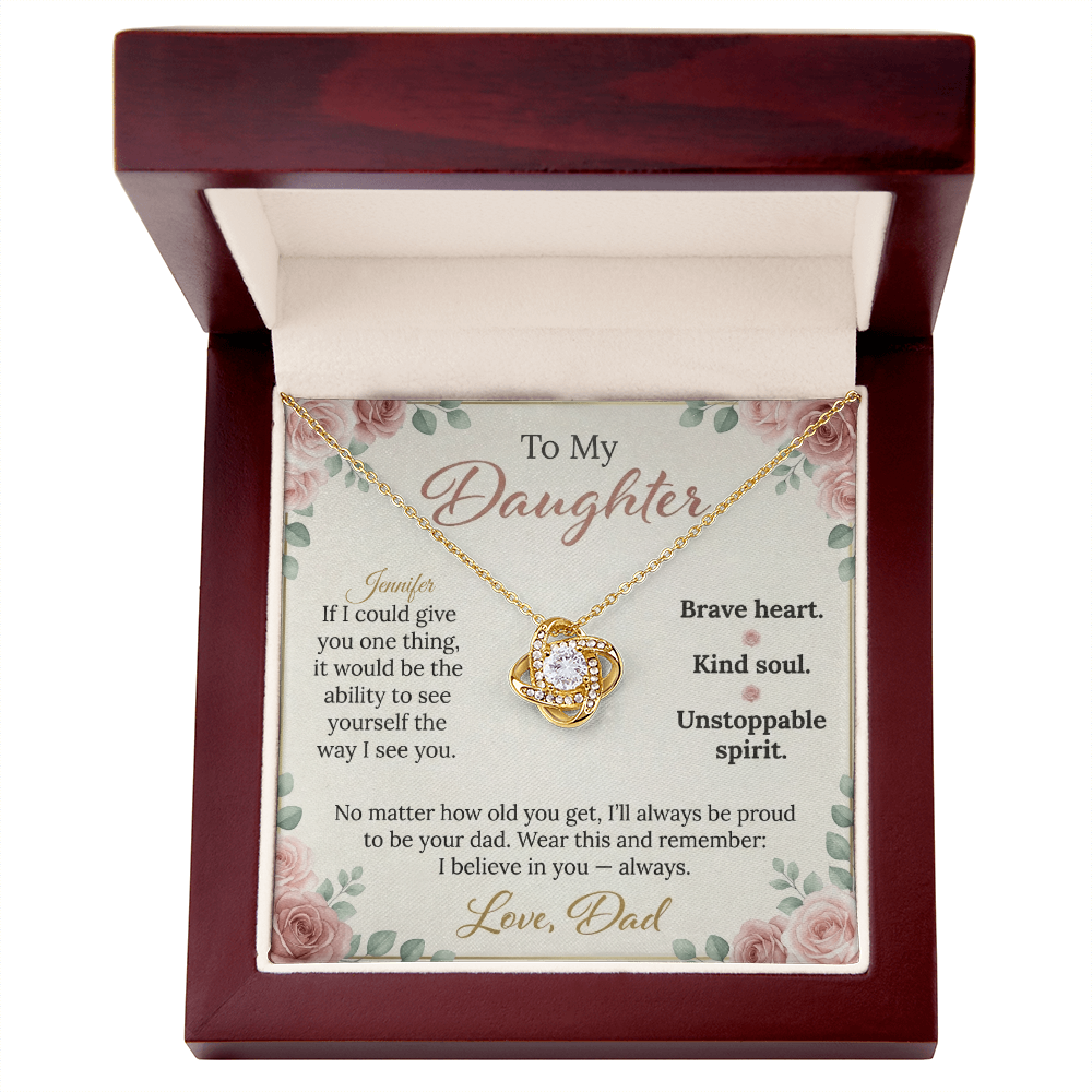 To My Daughter - Love Knot Necklace | Brave Heart Kind Soul Gift from Dad | Custom Name Floral Card