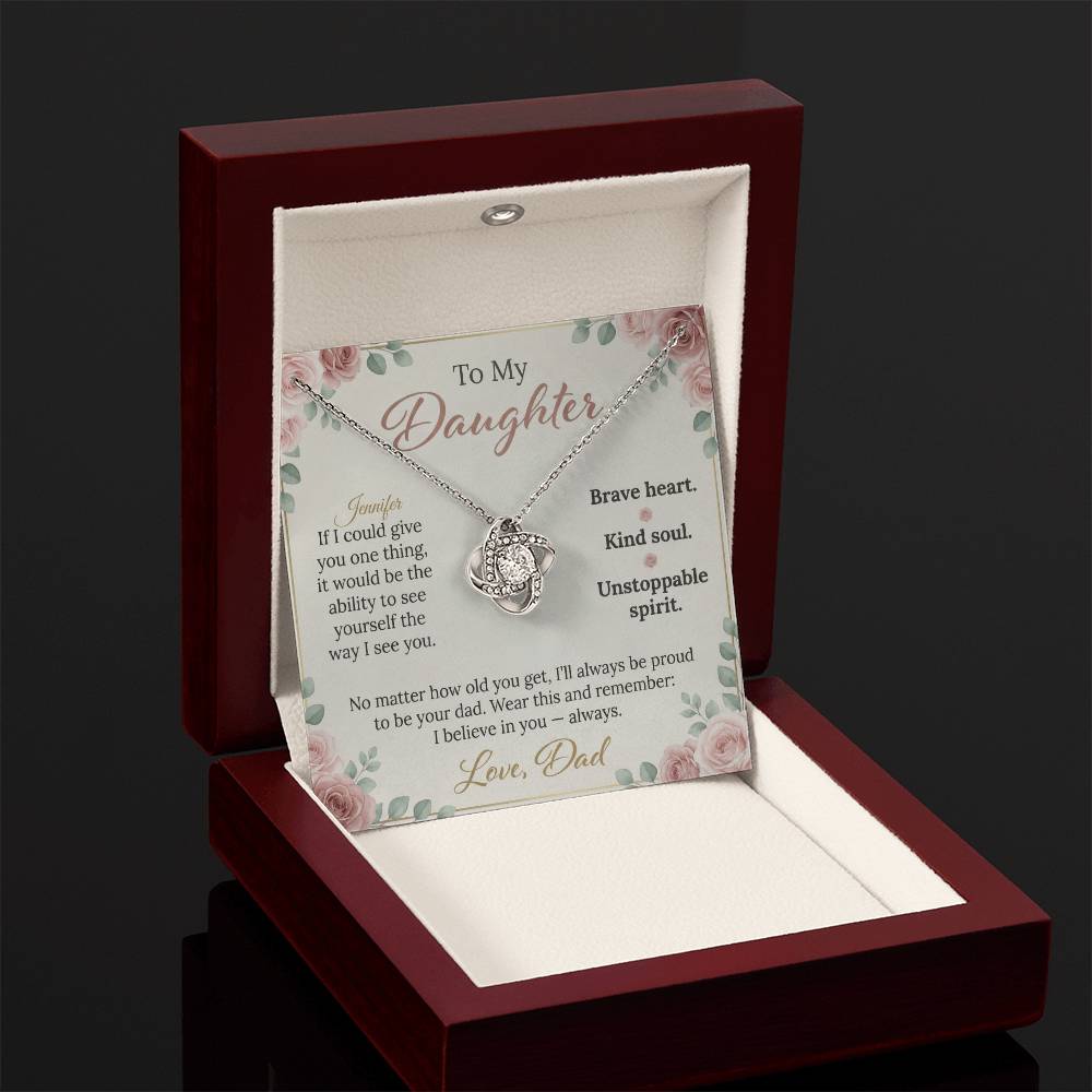 To My Daughter - Love Knot Necklace | Brave Heart Kind Soul Gift from Dad | Custom Name Floral Card