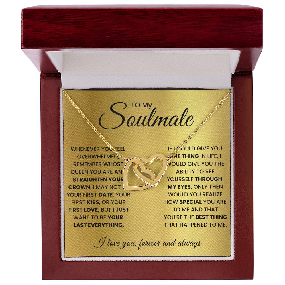 To my soulmate, remember whose queen you are and straighten your crown